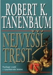 Nejvyšší trest (Robert K. Tanenbaum) (česky)