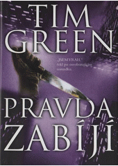Pravda zabíjí (Tim Green) (česky)