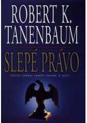 Slepé právo (Robert K. Tanenbaum) (česky)