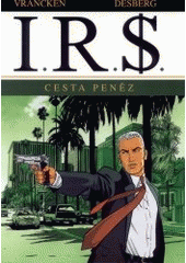 I.R.S. 1. Cesta peněz (Benno Vrancken) (česky)