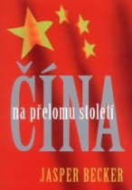 Čína na přelomu století (Jasper Becker) (česky)