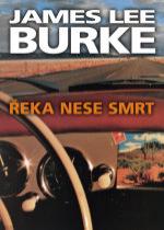 Řeka nese smrt (James Lee Burke) (česky)
