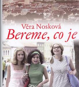 Bereme, co je (váz.) (Věra Nosková) (česky)