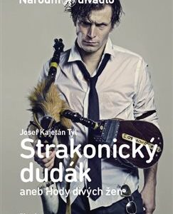 Strakonický dudák aneb Hody divých žen (Josef Kajetán Tyl) (česky)