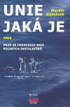 Unie jaká je (Martin Komárek) (česky)