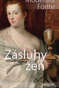 Zásluhy žen (Fonte, Moderata) (česky)