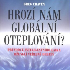 Hrozí nám globální oteplování? (Greg Craven) (česky)