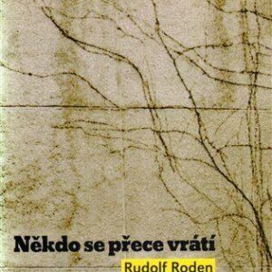 Někdo se přece vrátí (Rudolf Roden) (česky)