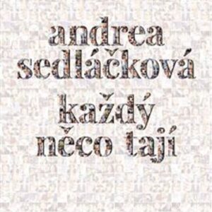 Každý něco tají (Andrea Sedláčková) (česky)