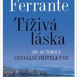 Tíživá láska (Elena Ferrante) (česky)