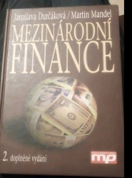 Mezinárodní finance 2. Doplněné vydání (Jaroslava Durčáková,Martin Mandel) (česky)