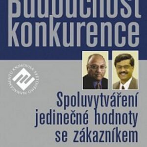 Budoucnost konkurence (C.K. Prahalad) (česky)