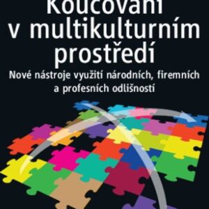Koučování v multikulturním prostředí - Nové nástroje využití národních, firemních a profesních odlišností