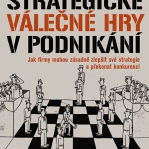 Strategické válečné hry v podnikání - Jak firmy mohou zásadně zlepšit své strategie a překonat konkurenci (Benjamin Gilad) (česky)