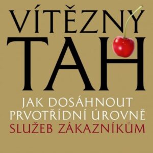 Vítězný tah - Jak dosáhnout prvotřídní úrovně služeb zákazníkům (Tony Cram) (česky)