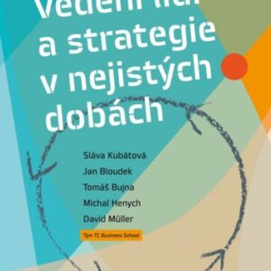 Vedení lidí a strategie v nejistých dobách (Sláva Kubátová) (česky)
