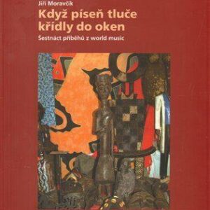 Když píseň tluče křídly do oken (Moravčík Jiří) (česky)