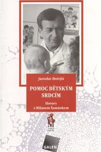 Pomoc dětským srdcím (Jaroslav Hořejší) (česky)