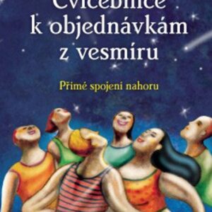 Cvičebnice k objednávkám z vesmíru (Bärbel Mohr) (česky)