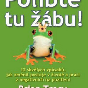 Polibte tu žábu! (Brian Tracy) (česky)