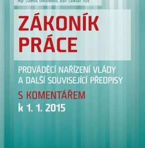 Zákoník práce, prováděcí nařízení vlády a další související předpisy s komentářem k 1. 1. 2015 (Mária Andraščíková) (česky)