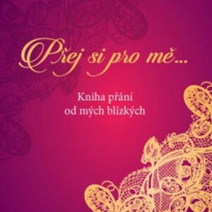 Přej si pro mě... (Pierre Franckh) (česky)