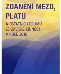 Zdanění mezd, platů a ostatních příjmů ze závislé činnosti v roce 2016 (Milan Lošťák) (česky)