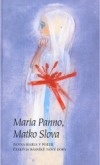 Maria Panno, Matko Slova (Trávníček Mojmír) (česky)