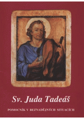 Sv. Juda Tadeáš – pomocník v beznadějných situacích (česky)