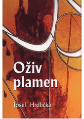 Oživ plamen (Josef Hrdlička) (česky)
