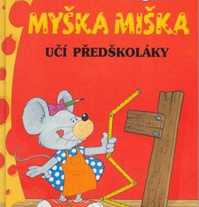 Myška Miška učí předškoláky (Alena Špačková) (česky)