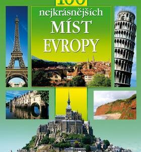 100 nejkrásnějších míst Evropy (Michal Jańczyk) (česky)