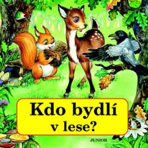 Kdo bydlí v lese? (Zuzana Pospíšilová) (česky)