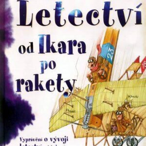 Letectví - od Ikara po rakety - Chytré hlavy (Penny Clarke) (česky)