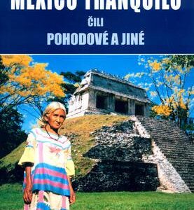 Mexico Tranquilo čili pohodové a jiné (Luboš Y. Koláček) (česky)