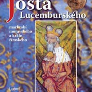 Tajemství smrti Jošta Lucemburského (Luboš Y. Koláček) (česky)
