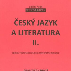 Český jazyk a literatura IIsbírka testových úloh k maturitě (František Brož) (česky)