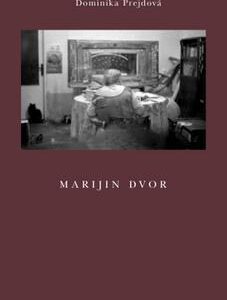 Marijin dvor (Dominika Prejdová) (česky)