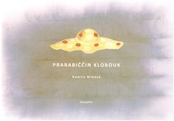 Prababiččin klobouk (Kamila Míková) (česky)
