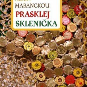 Prasklej Sklenička (Alain Mabanckou) (česky)