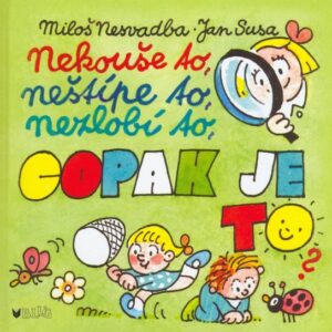 Nekouše to, neštípe to, nezlobí to, copak je to? (Jan Susa) (česky)