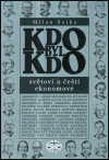 KDO BYL KDO – světoví a čeští ekonomové (Milan Sojka) (česky)