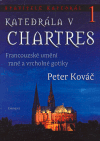 Stavitelé katedrál 1 / Katedrála v Chartres (Chédeville, André) (česky)