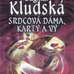 Srdcová dáma, karty a vy (Dagmar Kludská) (česky)