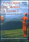 Tajné dějiny Čech, Moravy a Slezska I (Bohumil Vurm) (česky)