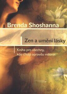 Zen a umění lásky (Shoshannaová, Brenda) (česky)