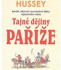 Tajné dějiny Paříže (Andrew Hussey) (česky)