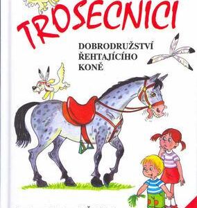 Trosečníci dobrodružství řehtajícího koně (Antonín Šplíchal) (česky)
