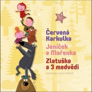3 pohádky - Červená Karkulka, Jeníček a Mařenka, Zlatuška a 3 medvědi (Aneta Žabková) (česky)
