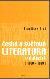 Česká a světová literatura v datech I (1800-1899) (František Brož) (česky)